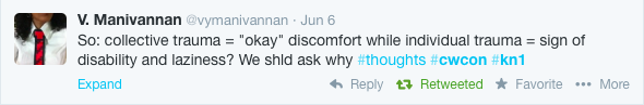 Tweet by V. Manivannan (@vymanivannan): “So: collective trauma = ‘okay’ discomfort while individual trauma = sign of disability and laziness? We shld ask why #thoughts #cwcon #kn1”