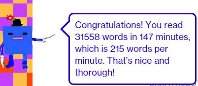Screen Capture of What is Code? Bot Companion, a computer character that announces, "Congratulations! You read 31558 words in 147 minutes, which is 215 minutes per minute. That's nice and thorough!"