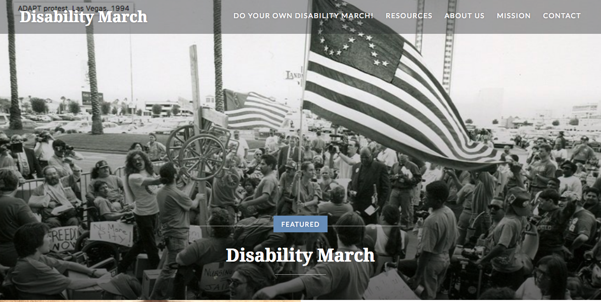 Screenshot of the Disability March Website: Black and white image of disabled protesters at the 1994 Las Vegas ADAPT protest with "Disability March" written over it and the top navigation of the website.