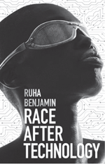 Race After Technology book cover: Black man with sunglasses across coding lines and circles