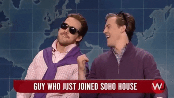GIF of two bros fist bumping; caption reads 'Guy who just joined SoHo house.'